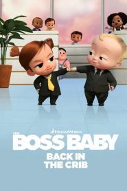 [NETFLIX] The Boss Baby Back in the Crib (2022) ตำนานกลับมาแล้ว EP.1-12 (จบ)