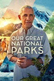 ดูซีรี่ย์ [NETFLIX] Our Great National Parks (2022) อุทยานมหัศจรรย์ EP.1-5 (จบ)