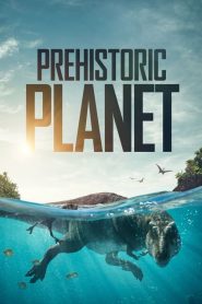 ดูซีรี่ย์ Prehistoric Planet (2022) EP.1-5 (จบ)