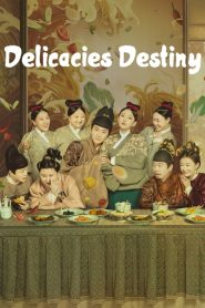 Delicacies Destiny (2022) ลิขิตฟ้าชะตาเลิศรส EP.1-16 (จบ)