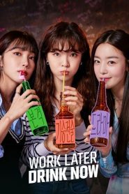Work Later Drink Now (2021) Season 1